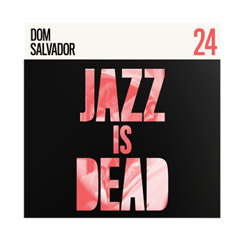 Dom Salvador, Adrian Younge, & Ali Shaheed Muhammad - Dom Salvador JID024 - Jazz Is Dead Dom Salvador, Adrian Younge, & Ali Shaheed Muhammad - Dom Salvador JID024 - Jazz Is Dead