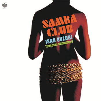 ISAO SUZUKI - SAMBA CLUB (1981)
(LP) - King Records ISAO SUZUKI - SAMBA CLUB (1981)
(LP) - King Records