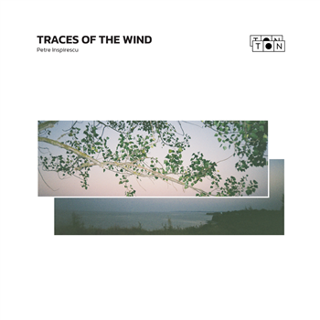 Petre Inspirescu - Traces of the wind - TON TON Petre Inspirescu - Traces of the wind - TON TON