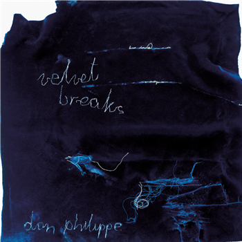Don Philippe - velvet breaks - Sonar Kollektiv Don Philippe - velvet breaks - Sonar Kollektiv