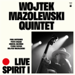 WOJTEK MAZOLEWSKI QUINTET - LIVE SPIRIT I - Nopaper Records WOJTEK MAZOLEWSKI QUINTET - LIVE SPIRIT I - Nopaper Records