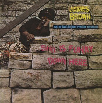 James Brown - Sho Is Funky Down Here - Now-Again Records James Brown - Sho Is Funky Down Here - Now-Again Records