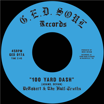 DeRobert and the Half-Truths - 100 Yard Dash - G.E.D. Soul