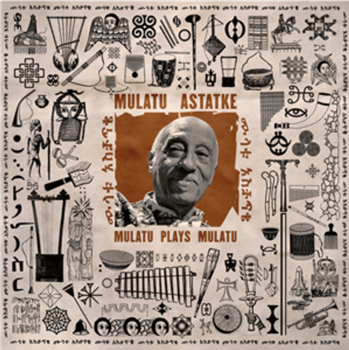 Mulatu Astatke - Mulatu Plays Mulatu - Strut Records Mulatu Astatke - Mulatu Plays Mulatu - Strut Records