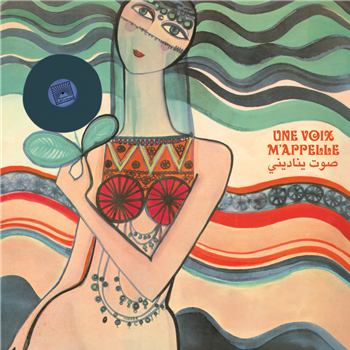 Une Voix Mappelle: Voix De L’orient 67-84 V.1 - VA - Now-Again Records Une Voix Mappelle: Voix De L’orient 67-84 V.1 - VA - Now-Again Records