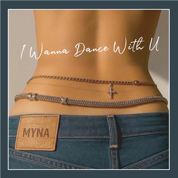 Myna - I Wanna Dance With U - DYNAMITE CUTS