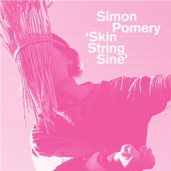 Simon Pomery - Skin String Sine - The Wormhole Simon Pomery - Skin String Sine - The Wormhole