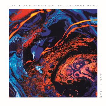 JELLE VAN GIEL & CLOSE DISTANCE BAND - ALL I HEAR
(LP) - W.E.R.F. JELLE VAN GIEL & CLOSE DISTANCE BAND - ALL I HEAR
(LP) - W.E.R.F.