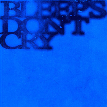 bw - Bleeps Dont Cry [printed sleeve / blue transparent vinyl] - Black Wood Records