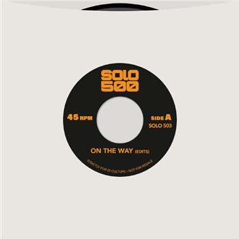 Solo 500 - On The Way (edits) (7") - Solo 500