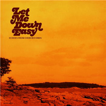 Various Artists - Let Me Down Easy: Echoes From Cheri Records - Miles Away Records