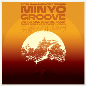Various Artists - Minyo Groove 1963-1979 - Japan Meets Latin, Rock, Rare Groove & Funky Vibes (Selected by DJ Yoshizawa Dynamite) - 180g