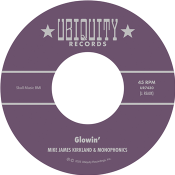 Mike James Kirkland & Monophonics - Glowin - Ubiquity Recordings Mike James Kirkland & Monophonics - Glowin - Ubiquity Recordings