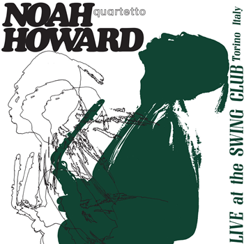 Noah Howard Quartetto - Live At The Swing Club Torino Italy - Eating Standing Recordings