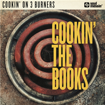 Cookin On 3 Burners - Cookin The Books - Soul Messin Records