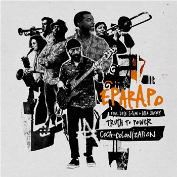 Eparapo - Truth to Power (feat. Dele Sosimi & Afla Sackey) - Wah Wah 45s