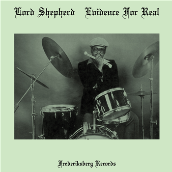 Lord Shepherd - Evidence For Real - FREDERIKSBERG RECORDS