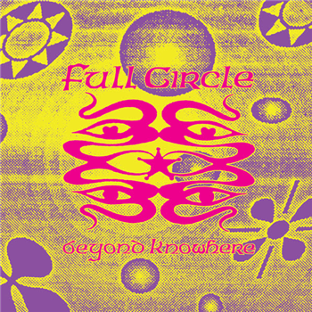 Full Circle - Beyond Knowhere - Good Morning Tapes Full Circle - Beyond Knowhere - Good Morning Tapes