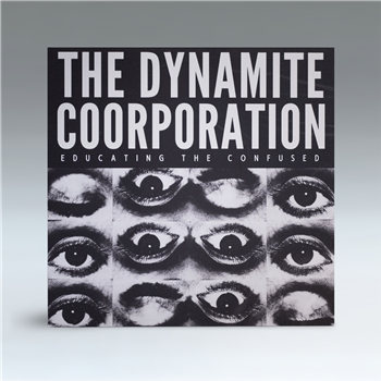 The Dynamite Coorporation - Educating The Confused - Certain Sound Records The Dynamite Coorporation - Educating The Confused - Certain Sound Records