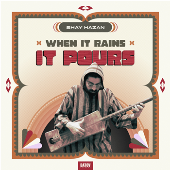 Shay Hazan - When It Rains It Pours - Batov Records Shay Hazan - When It Rains It Pours - Batov Records