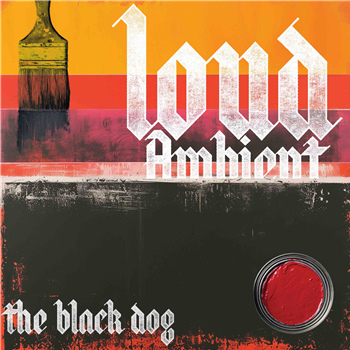 The Black Dog - Loud Ambient - Dust Science The Black Dog - Loud Ambient - Dust Science