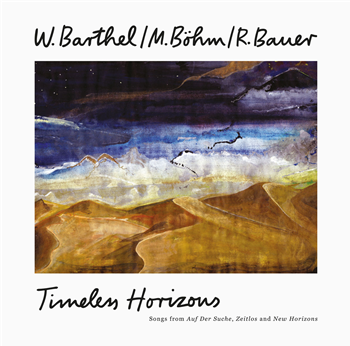 W. BARTHEL / M. BOHM / R. BAUER - TIMELESS HORIZONS (2 X LP) - GROWING BIN RECORDS