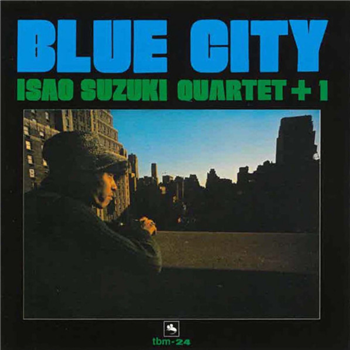 Isao Suzuki Quartet + 1 - Blue City - THREE BLIND MICE