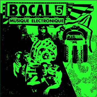 BOCAL 5 - MUSIQUE ELECTRONIQUE LP - Dark Entries BOCAL 5 - MUSIQUE ELECTRONIQUE LP - Dark Entries