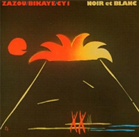 ZAZOU BIKAYE CY1 - NOIR ET BLANC - CRAMMED DISCS