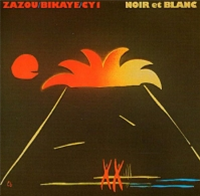 ZAZOU BIKAYE CY1 - NOIR ET BLANC - CRAMMED DISCS ZAZOU BIKAYE CY1 - NOIR ET BLANC - CRAMMED DISCS