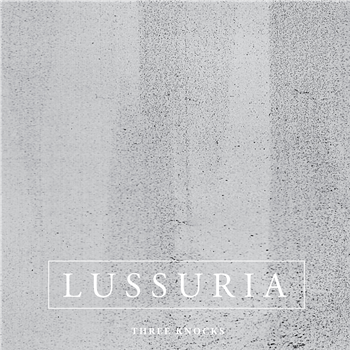 Lussuria - Three Knocks - Hospital Productions