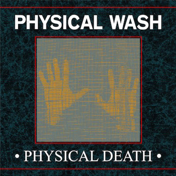 PHYSICAL WASH - PHYSICAL DEATH EP - Oraculo Records