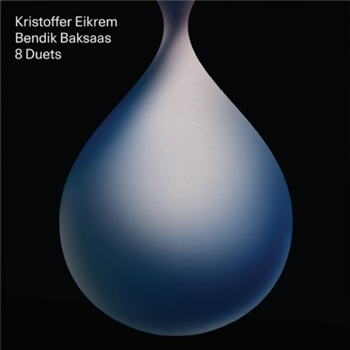 Kristoffer Eikrem & Bendik Baksaas - 8 Duets - Mutual Intentions Kristoffer Eikrem & Bendik Baksaas - 8 Duets - Mutual Intentions