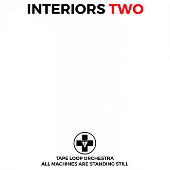 Tape Loop Orchestra - Interiors Two - Tape Loop Orchestra