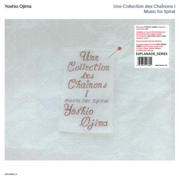 Yoshio Ojima - 
Une Collection Des Chaînons I: Music For Spiral - WRWTFWW