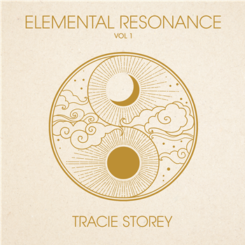 Tracie Storey - Elemental Resonance Vol 1 - CELESTIAL BEING Tracie Storey - Elemental Resonance Vol 1 - CELESTIAL BEING