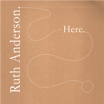 Ruth Anderson - Here - Arc Light Editions