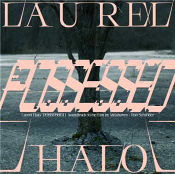 Laurel Halo - Possessed – Soundtrack to the film by Metahaven & Rob Schröder - The Vinyl Factory