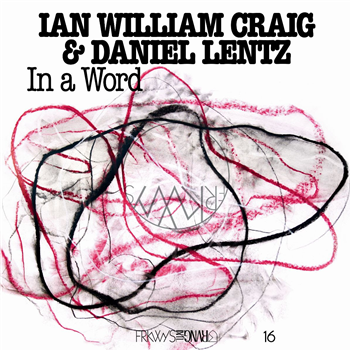 Ian William Craig & Daniel Lentz - In A Word - FRKWYS / RVNG
