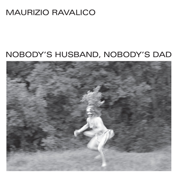 Maurizio Ravalico - Nobodys Husband, Nobodys Dad - Funkiwala