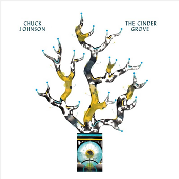 CHUCK JOHNSON - THE CINDER GROVE - TAK:TIL