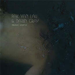 Pak Yan Lau & Darin Gray - Trudge Lightly 2X10” - By The Bluest Of Seas Pak Yan Lau & Darin Gray - Trudge Lightly 2X10” - By The Bluest Of Seas
