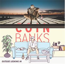 Coin Banks – Outside Looking In EP - Low Key Source
