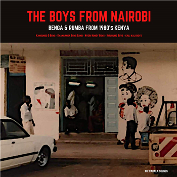 Various Artists - The Boys From Nairobi: Benga & Rumba from 1980s Kenya - No Wahala Sounds