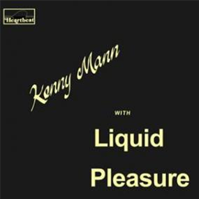 KENNY MANN WITH LIQUID PLEASURE - KENNY MANN WITH LIQUID PLEASURE - MAD ABOUT RECORDS