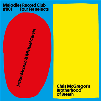 Jackie McLean & Michael Carvin + Chris McGregor’s Brotherhood Of Breath - Melodies Record Club 001 Four Tet selects - Melodies International