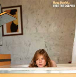 MAYA DUNIETZ - FREE THE DOLPHIN - Raw Tapes Records MAYA DUNIETZ - FREE THE DOLPHIN - Raw Tapes Records