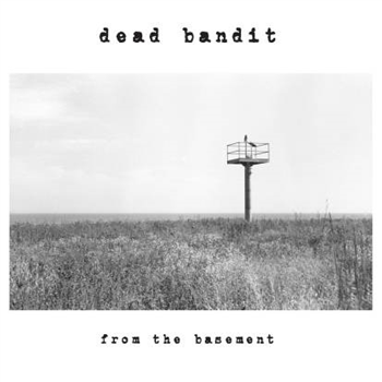 Dead Bandit - From The Basement + Mp3 - Quindi Records