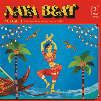 Various Artists - Naya Beat Volume 1: South Asian Dance and Electronic Music 1983-1992 (2 x Vinyl LP, Gatefold, Poster, 180gr) - Naya Beat Various Artists - Naya Beat Volume 1: South Asian Dance and Electronic Music 1983-1992 (2 x Vinyl LP, Gatefold, Poster, 180gr) - Naya Beat