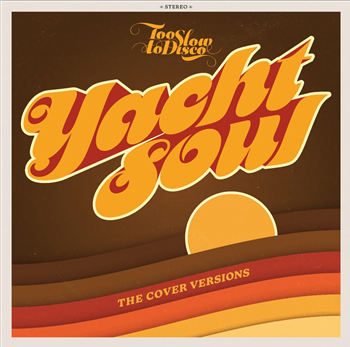 Various Artists - Too Slow to Disco presents Yacht Soul – The Cover Version (2 X Gatefold LP) - How Do You Are?